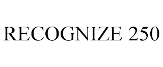 RECOGNIZE 250