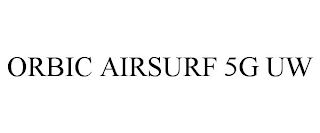 ORBIC AIRSURF 5G UW