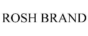 ROSH BRAND