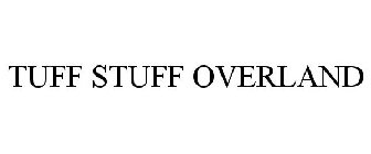 TUFF STUFF OVERLAND