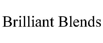 BRILLIANT BLENDS