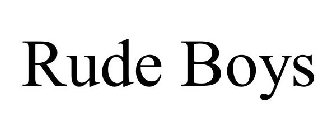 RUDE BOYS