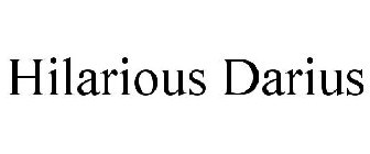 HILARIOUS DARIUS