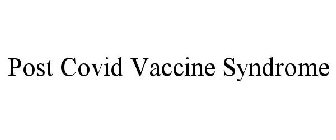 POST COVID VACCINE SYNDROME