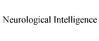 NEUROLOGICAL INTELLIGENCE