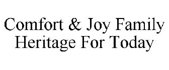 COMFORT & JOY FAMILY HERITAGE FOR TODAY