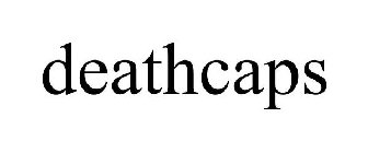 DEATHCAPS