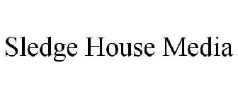 SLEDGE HOUSE MEDIA