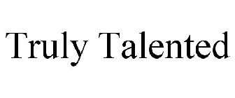 TRULY TALENTED