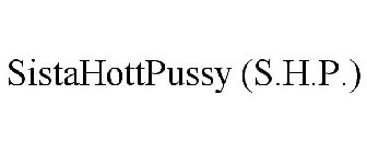 SISTAHOTTPUSSY (S.H.P.)