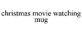 CHRISTMAS MOVIE WATCHING MUG