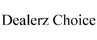 DEALERZ CHOICE
