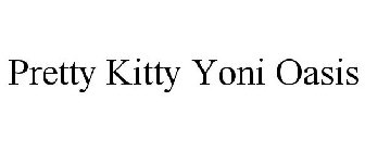 PRETTY KITTY YONI OASIS