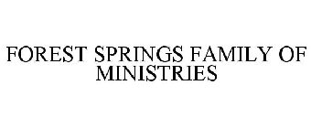 FOREST SPRINGS FAMILY OF MINISTRIES