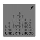 H E THE E THEH O N E THEOO UN ERTHEHOO UNDERTHEHOOD UNDERTHEHOOD