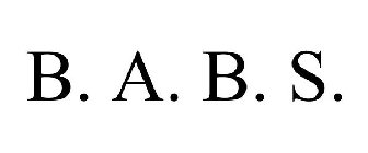 B. A. B. S.