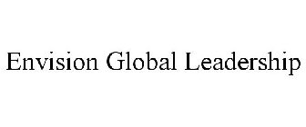 ENVISION GLOBAL LEADERSHIP