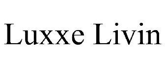 LUXXE LIVIN