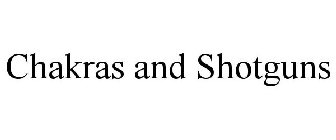 CHAKRAS AND SHOTGUNS