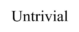 UNTRIVIAL