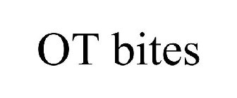 OT BITES