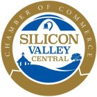 CHAMBER OF COMMERCE SILICON VALLEY CENTRAL