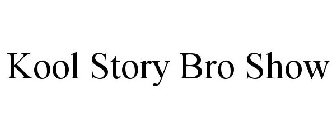 KOOL STORY BRO SHOW