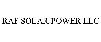 RAF SOLAR POWER LLC