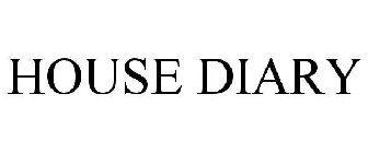 HOUSE DIARY