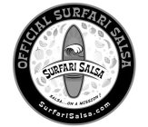 OFFICIAL SURFARI SALSA SURFARI SALSA SALSA...ON A MISSION! SURFARISALSA.COM