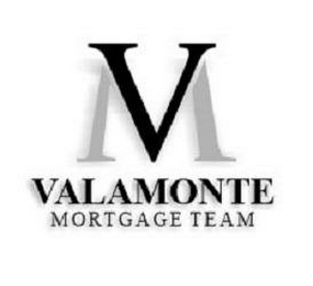 M VALAMONTE MORTGAGE TEAM