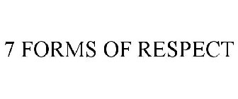 7 FORMS OF RESPECT