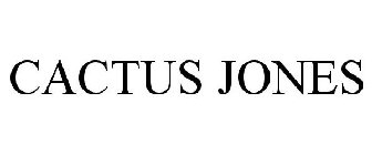 CACTUS JONES