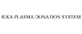 RIKA PLASMA DONATION SYSTEM