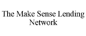 THE MAKE SENSE LENDING NETWORK