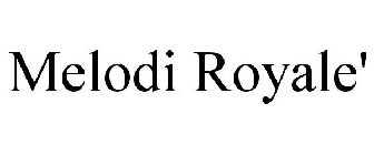 MELODI ROYALE'