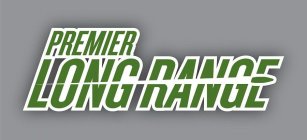 PREMIER LONG RANGE