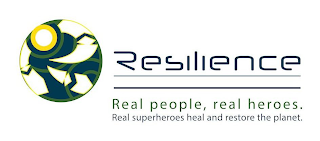 R RESILIENCE REAL PEOPLE, REAL HEROES. REAL SUPERHEROES HEAL AND RESTORE THE PLANET.