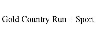 GOLD COUNTRY RUN + SPORT