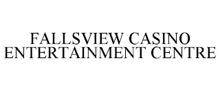 FALLSVIEW CASINO ENTERTAINMENT CENTRE