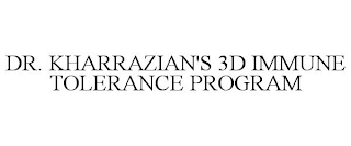 DR. KHARRAZIAN'S 3D IMMUNE TOLERANCE PROGRAM