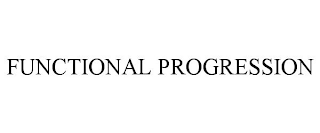 FUNCTIONAL PROGRESSION