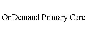 ONDEMAND PRIMARY CARE