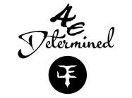 4E DETERMINED