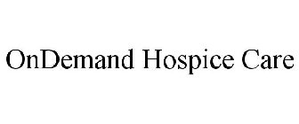 ONDEMAND HOSPICE CARE