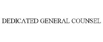 DEDICATED GENERAL COUNSEL