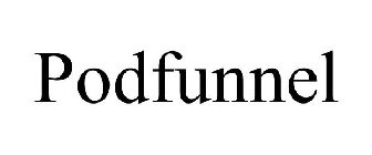 PODFUNNEL