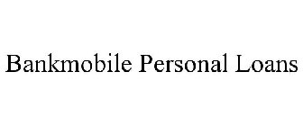 BANKMOBILE PERSONAL LOANS