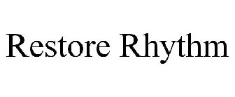 RESTORE RHYTHM