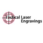 TACTICAL LASER ENGRAVINGS